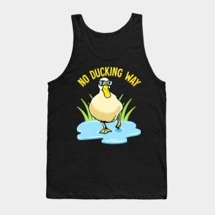 No Ducking Way Adorable Duck Pun Duckling Tank Top